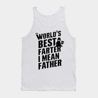 Worlds Best Farter I Mean Father Best Dad Tank Top